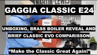 Gaggia Classic E24  Part 1 Unboxing and brass boiler reveal [upl. by Kcirtapnaes983]