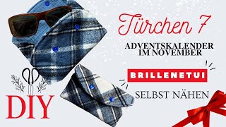 Adventskalender im November Türchen 7  Brillenetui selbst nähen  DIY mit Annas Nähschule [upl. by Ahtimat797]