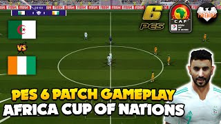 PES 6 Patch 2022  Firebird Africa Cup 2022  Algeria vs Côte dIvoire  FullMatch FHD 60FPS [upl. by Nnaitak]