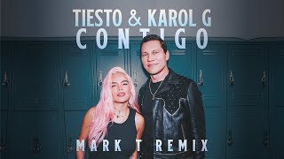 Karol G amp Tiësto  Contigo Mark T Remix HOUSE DEEP HOUSE POP [upl. by Redfield]