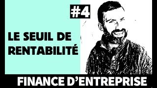 Seuil de Rentabilité  le Point Mort  Finance dentreprise 44 [upl. by Dygal]