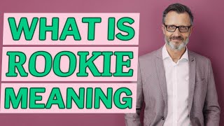 Rookie  Meaning of rookie [upl. by Atnauq]