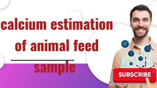 Estimation of Calcium in animal feed sample 2023 feed sample calcium kaise nikale [upl. by Anahtor]