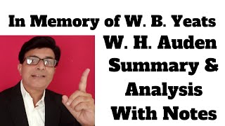 In Memory of W B Yeats by W H Auden  Stanza Wise Summary and Analysis  Auden as a Modern Poet [upl. by Leone]