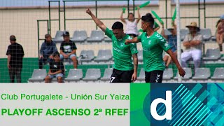 Fútbol PortugaleteUnión Sur Yaiza partido de vuelta de ascenso a 2ª RFEF [upl. by Yarezed]