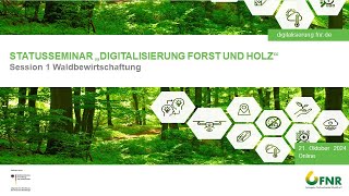 Statusseminar Digitalisierung Forst und Holz  Session Waldbewirtschaftung am 21102024 [upl. by Andres110]