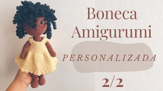 BONECA AMIGURUMI  parte 2 [upl. by Damiani]