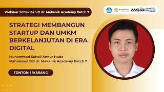 Softskills SIB Batch 7 Muhammad Suhail Annur Huda  Strategi Membangun Startup [upl. by Anawk210]