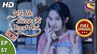 Yeh Un Dinon Ki Baat Hai  ये उन दिनों की बात है  Ep 57  Full Episode  22nd November 2017 [upl. by Ginnie]