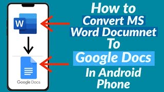 How to Convert MS Word Document to Google Docs in Android Phone  Convert Word File to Google Docs [upl. by Veta536]