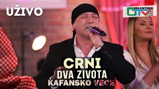 CRNI  DVA ZIVOTA  2021  UZIVO  OTV VALENTINO [upl. by Hannahs]