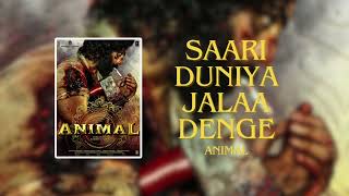 ANIMAL Saari Duniya Jalaa Denge Slowed and Reverb [upl. by Jasen]