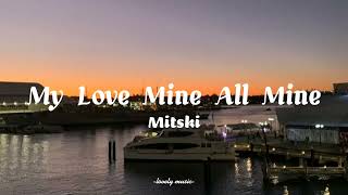 My Love Mine All Mine  Mitski lyrics [upl. by Rodrique617]