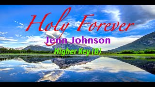 Holy Forever Karaoke  Bethel Music  Jenn Johnson Higher Key  B [upl. by Bates]