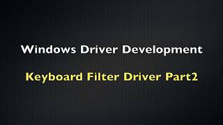 Windows Driver Development Tutorial 8  Keyboard Filter Driver  Part 2 [upl. by Spielman453]