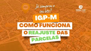 O que é IGPM Saiba como funciona o reajuste de parcela do lote [upl. by Dahaf262]