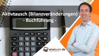 Aktivtausch Bilanzveränderungen  Buchführung ► wiwiwebde [upl. by Maximo]