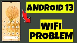 How to Fix wifi Problem Android 13  Android 13 WIFI not working [upl. by Gayelord]