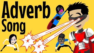 Adverbs  Adverb Song  A Fun English Grammar Song for Children with Added Superheroes [upl. by Nodearb322]