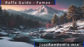 Raffa Guido  Famax JustRandoms mix [upl. by Loleta53]