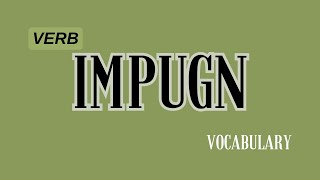 What does Impugn mean [upl. by Trembly]