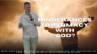 Hinderances to Intimacy with God [upl. by O'Connor]