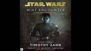 Star Wars 19 BBY Mist Encounter  Grand Admiral THRAWNS Origin Story UNABRIDGED Audiobook [upl. by Grote]