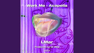 Work Me  Acapella [upl. by Neddra800]