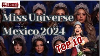 🇺🇸 MissUniverse Mexico 2024 finalists heading to the crown top10 [upl. by Haneehs]