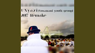 UNyazi vusanani youth group 2017 feat Njabulo Ndlanzi Remake [upl. by Adrian]