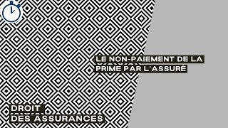 Le NonPaiement de la Prime par lassuré  Droit des Assurances [upl. by Hazaki]