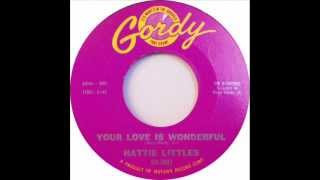 Hattie Littles  Your Love Is Wonderful Gordy 7007 1962 [upl. by Ariaj]