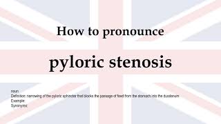 How to pronounce pyloric stenosis  meaning [upl. by Wanonah]