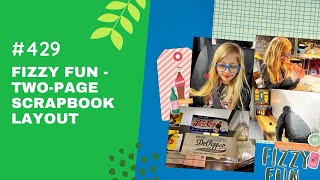 Fizzy Fun  TwoPage Scrapbook Layout  Process 429 [upl. by Avad]