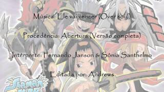 Shaman King  Ele vai vencer Over soul  Abertura brasileira completa [upl. by Eniamor148]