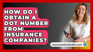 How Do I Obtain A DOT Number From Insurance Companies  InsuranceGuide360com [upl. by Faruq797]