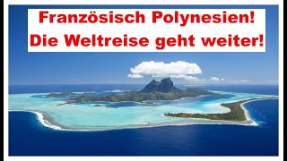 News der Kanaren von Französisch Polynesien aus Die Weltreise geht weiter [upl. by Releehw722]