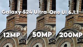 Samsung Galaxy S24 Ultra One UI 611 12MP vs 50MP vs 200MP  Whats Better [upl. by Ayim534]