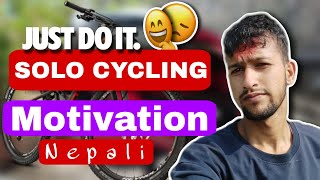 MOTIVATION FOR SOLO CYCLING In Nepali [upl. by Croft]