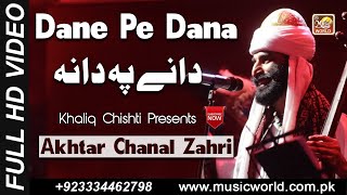 Dane Pe Dana  Akhtar Chanal Zahri  Khaliq Chishti Presents  HD VIDEO [upl. by Gerkman]