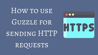 How to use Guzzle for sending HTTP Requests and handling the Response [upl. by Howard]