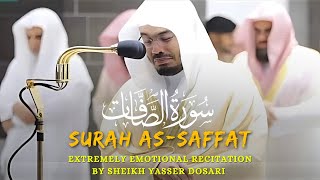 Extremely emotional Recitation by Sheikh Yasser dosari Surah As Saffat ياسرالدوسري [upl. by Eelrebma]