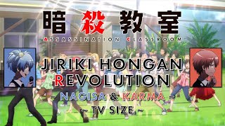 Jiriki Hongan Revolution  Nagisa amp Karma Ver  TV Size  Ansatsu Kyoushitsu Opening 2 [upl. by Onailimixam696]