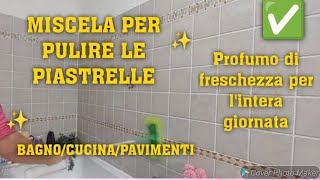 MISCELA PER PULIRE LE PIASTRELLE✅️BAGNOCUCINA🪣puliziedicasa cleaning cleaningtips [upl. by Aitnyc]