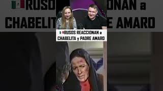 🇲🇽 RUSOS REACCIONAN a CHABELITA y PADRE AMARO [upl. by Etirugram]