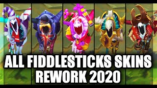 All Fiddlesticks Skins Rework 2020 League of Legends [upl. by Ynneg827]