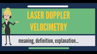 What is LASER DOPPLER VELOCIMETRY What does LASER DOPPLER VELOCIMETRY mean [upl. by Nedah345]