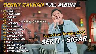 DENNY CAKNAN FULL ALBUM  SIGAR  SEKTI [upl. by Jonna]