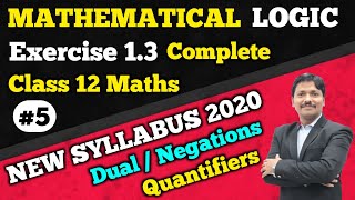 Mathematical Logic Part 5 Ex13 QuantifiersDualsNegations  12th New Syllabus 202021 Dinesh Sir [upl. by Wald414]