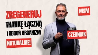 Hubert Czerniak  Silny antyoksydant który obroni organizm i zregeneruje tkankę łączną Siarka MSM [upl. by Trainer]